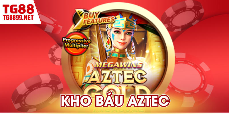 Kho Báu Aztec TG88 – Bí Quyết Khai Mở Chuỗi Thưởng